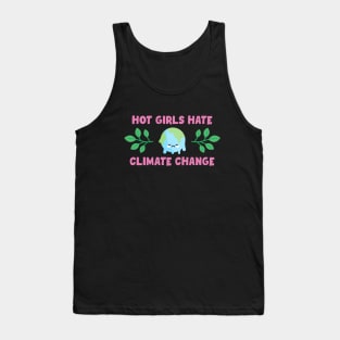 Hot Girls Hate Climate Change Tank Top